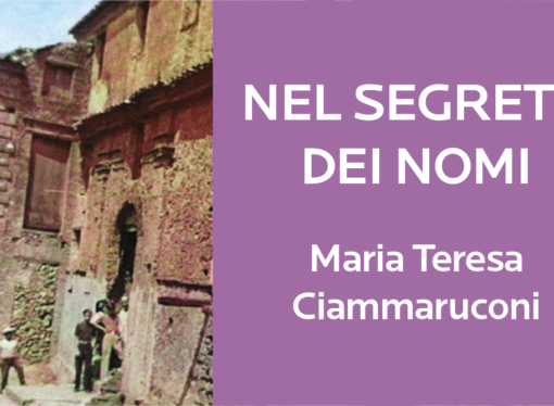 Presentazione del romanzo “Nel segreto dei nomi” di Maria Teresa Ciammaruconi – mercoledì 7 giugno ore 18:15